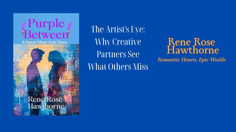 The Artist’s Eye: Why Creative Partners See What Others&nbsp;Miss