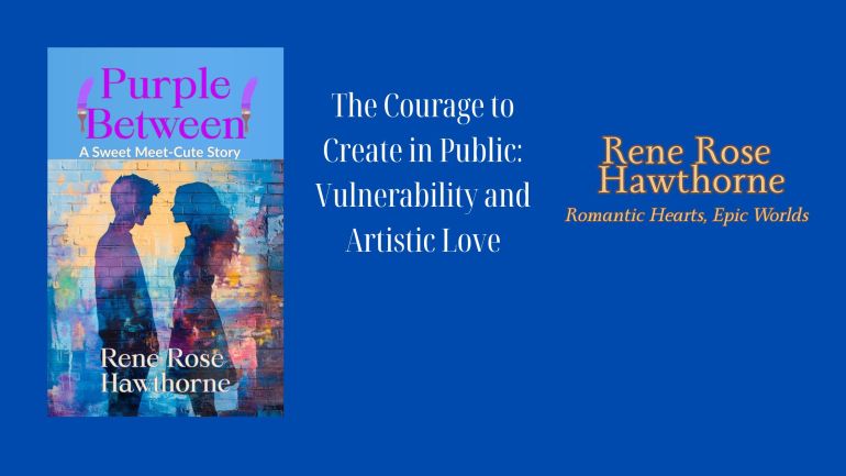 The Courage to Create in Public: Vulnerability and Artistic&nbsp;Love