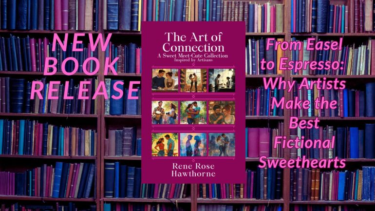 From Easel to Espresso: Why Artists Make the Best Fictional&nbsp;Sweethearts